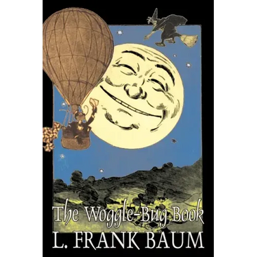 The Woggle-Bug Book by L. Frank Baum, Fiction, Fantasy, Fairy Tales, Folk Tales, Legends & Mythology