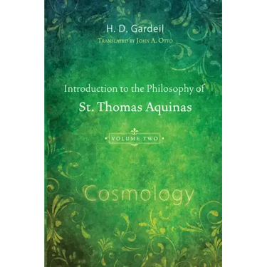 Introduction to the Philosophy of St. Thomas Aquinas, Volume 2