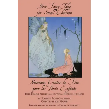 New Fairy Tales for Small Children: Full Color Bilingual Edition: English-French