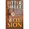 Bittersweet Seclusion