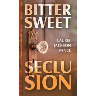 Bittersweet Seclusion