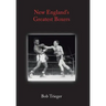 New England's Greatest Boxers