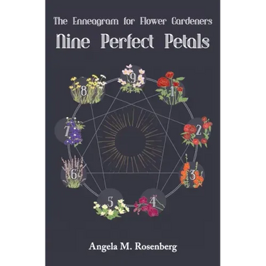 Nine Perfect Petals: The Enneagram for Flower Gardeners