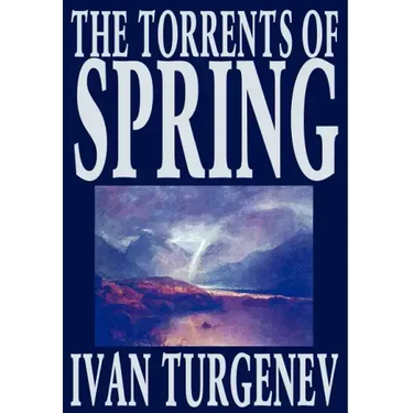 The Torrents of Spring by Ivan Turgenev, Fiction, Literary, Poetry