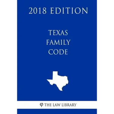 Texas Family Code (2018 Edition)