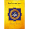 The Tantric Jesus: Christ as God, Guru, and Self