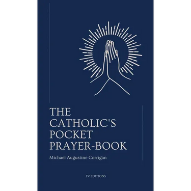 The Catholic's pocket prayer-book: Pocket-sized edition (4,25x7 inches)