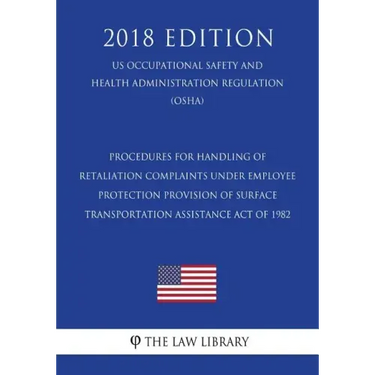 Procedures for Handling of Retaliation Complaints Under Employee Protection Provision of Surface Transportation Assistance Act of 1982 (US Occupationa