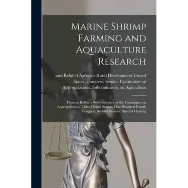 Marine Shrimp Farming and Aquaculture Research: Hearing Before a Subcommittee of the Committee on Appropriations, United States Senate, One Hundred Fo