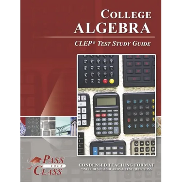 College Algebra CLEP Test Study Guide