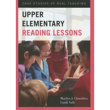 Upper Elementary Reading Lessons: Case Studies of Real Teaching