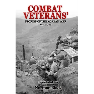 Combat Veterans' Stories of the Korean War Volume 2: Volume 2