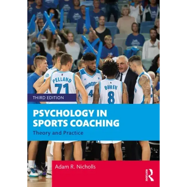 Psychology in Sports Coaching: Theory and Practice