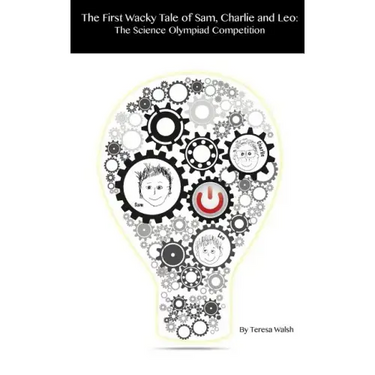 The First Wacky Tale of Sam, Charlie & Leo: The Science Olympiad Competition