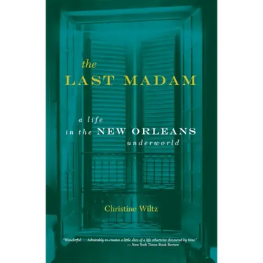 The Last Madam: A Life in the New Orleans Underworld
