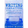 Writing Characters: Step-by-Step - 2 Manuscripts in 1 Book - Essential Character Archetypes, Character Emotions and Character Writing Tric