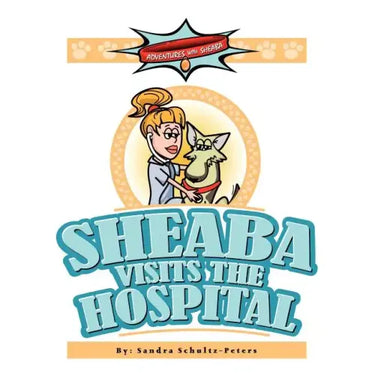 Adventures with Sheaba: Sheaba Visits the Hospital