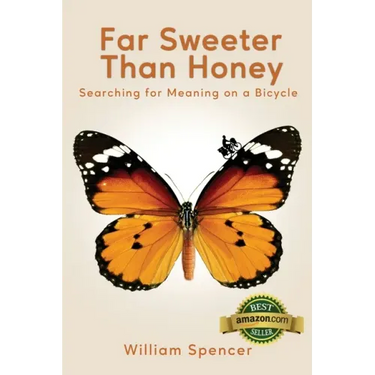 Far Sweeter Than Honey: Searching for Meaning on a Bicycle