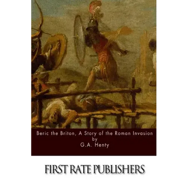 Beric the Briton, A Story of the Roman Invasion