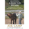 Beginning Ground Work: Everything We've Learned About Relationship and Leadership