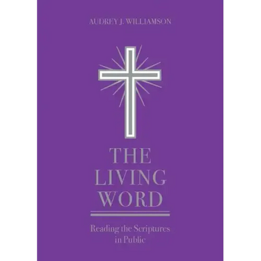 The Living Word: Reading the Scriptures in Public