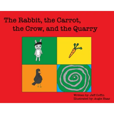 The Rabbit, The Carrot, The Crow, & The Quarry