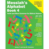 Messiah's Alphabet Book 4: Verbs and More Grammar for Biblical Hebrew