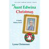 An Aunt Edwina Christmas: A family history novel
