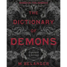 The Dictionary of Demons: Expanded & Revised: Names of the Damned