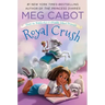 Royal Crush: From the Notebooks of a Middle School Princess