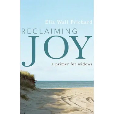 Reclaiming Joy: A Primer for Widows