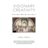 Visionary Creativity: How New Worlds Are Born