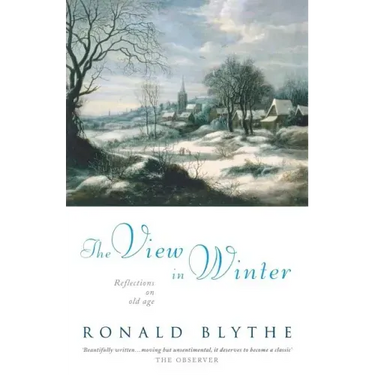 The View in Winter: Reflections on Old Age