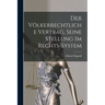 Der Völkerrechtliche Vertrag, Seine Stellung im Rechts-system