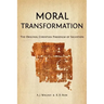 Moral Transformation: The Original Christian Paradigm of Salvation
