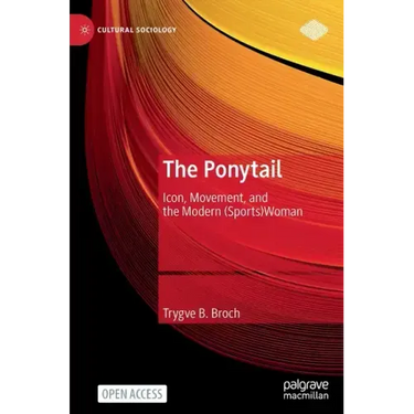 The Ponytail: Icon, Movement, and the Modern (Sports)Woman