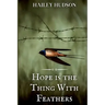 Hope is the Thing With Feathers