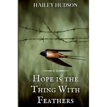 Hope is the Thing With Feathers