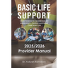 BLS - Basic Life Support: Comprehensive Handbook of Emergency Cardiovascular Care and CPR