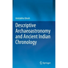 Descriptive Archaeoastronomy and Ancient Indian Chronology