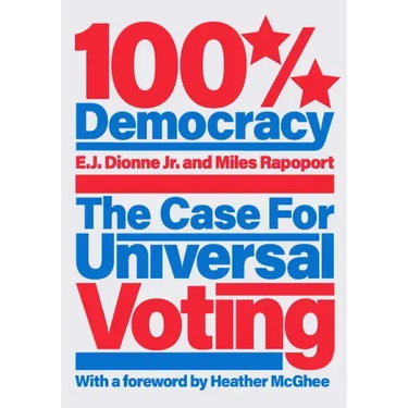 100% Democracy: The Case for Universal Voting