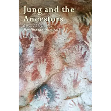 Jung and the Ancestors: Beyond Biography, Mending the Ancestral Web