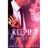 Keeping My Bride: A Dark Mafia Arranged Marriage Romance