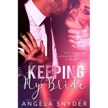 Keeping My Bride: A Dark Mafia Arranged Marriage Romance