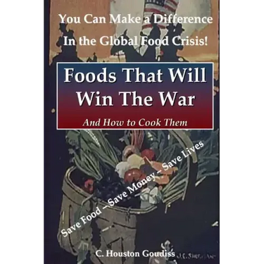 Foods That Will Win the War and How to Cook Them