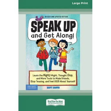 Speak Up and Get Along!: Learn the Mighty Might, Thought Chop, and More Tools to Make Friends, Stop Teasing, and Feel Good About Yourself [Stan