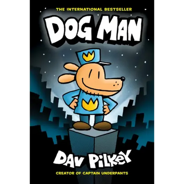 Dog Man: A Graphic Novel (Dog Man #1): From the Creator of Captain Underpants: Volume 1