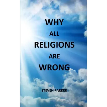 Why All Religions Are Wrong
