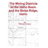 The Mining Districts of the Idaho Basin and the Boise Ridge, Idaho