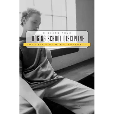 Judging School Discipline: The Crisis of Moral Authority
